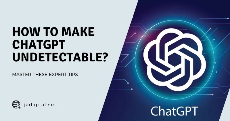 How To Make ChatGPT Undetectable