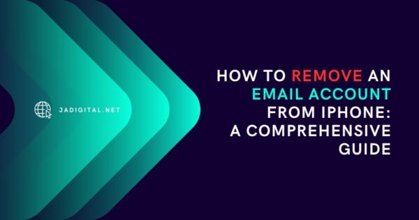 How to Remove an Email Account from iPhone: A Comprehensive Guide ...
