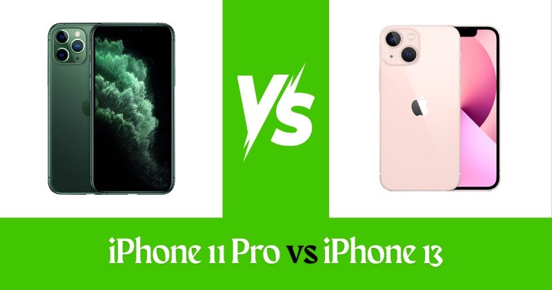 iPhone 11 Pro vs iPhone 13