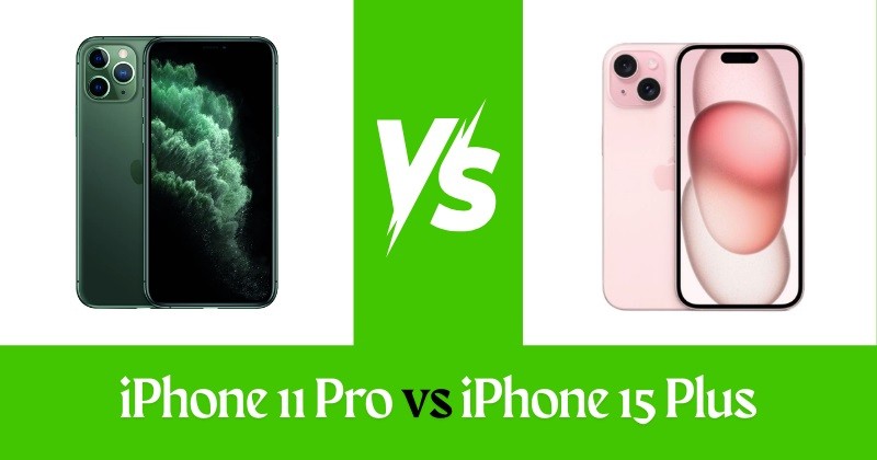 iPhone 11 Pro vs iPhone 15 Plus