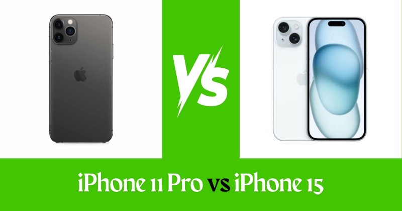 iPhone 11 Pro vs iPhone 15