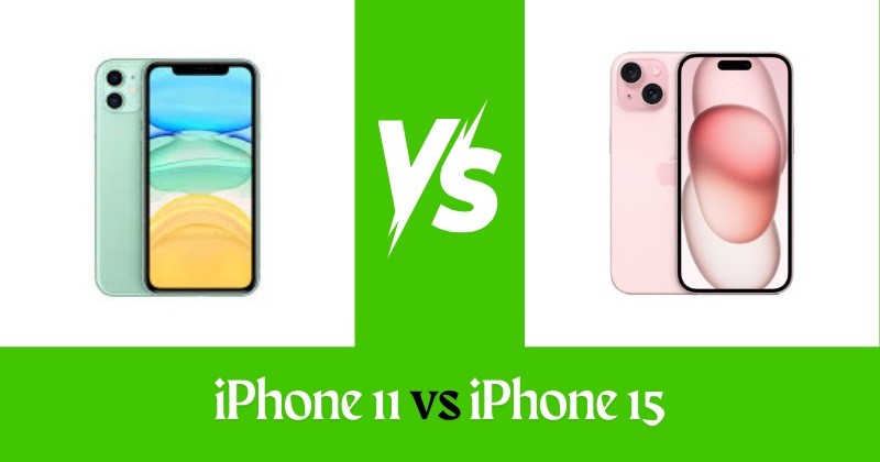 iPhone 11 vs iPhone 15