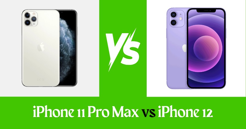 iPhone 11 Pro Max vs iPhone 12