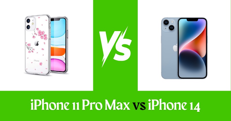 iPhone 11 Pro Max vs iPhone 14