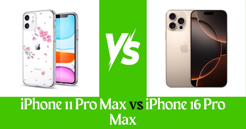 iPhone 11 Pro Max vs iPhone 16 Pro Max