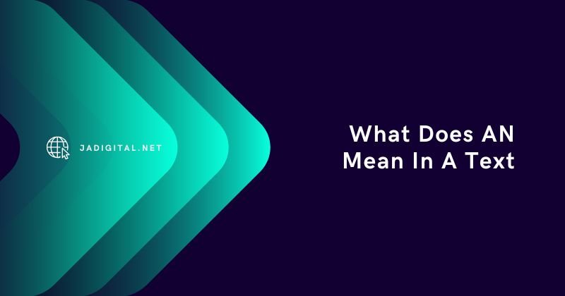 What Does AN Mean In A Text