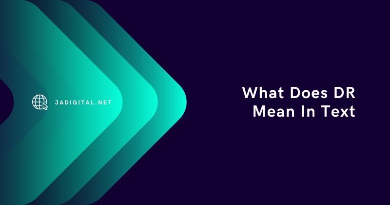 What Does DR Mean In Text