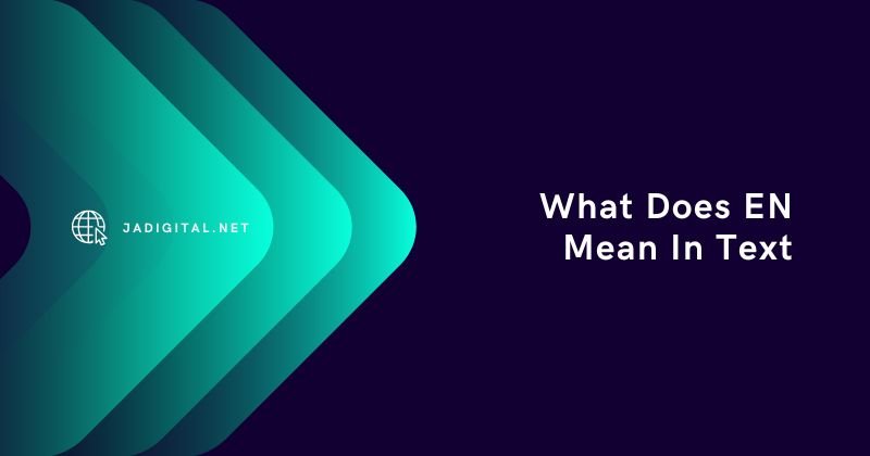 What Does EN Mean In Text